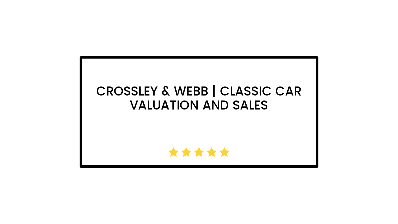 Crossley & Webb | Classic Car Valuation and Sales