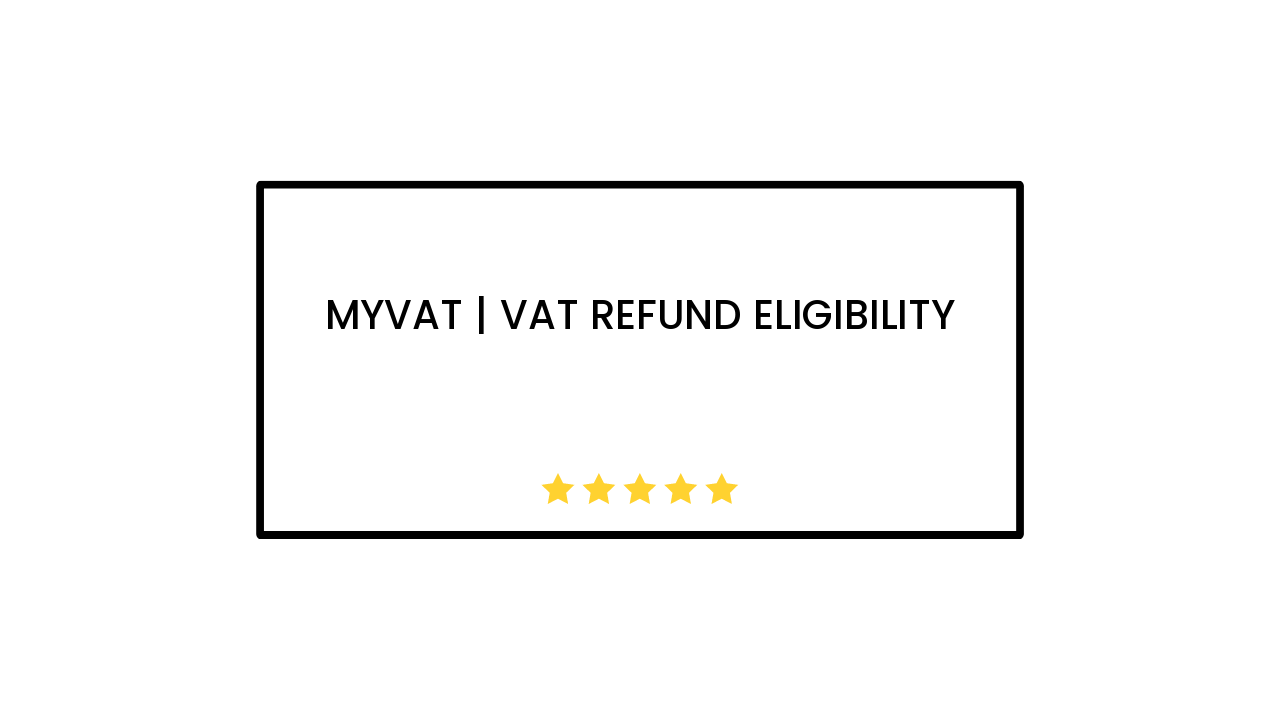 MyVAT | VAT Refund Eligibility