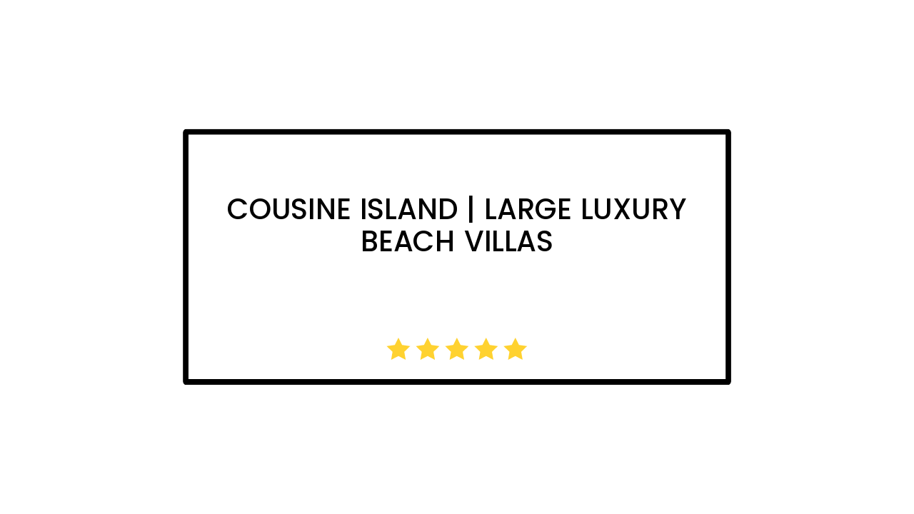 Cousine Island | Large Luxury Beach Villas