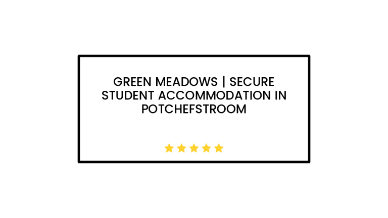 Green Meadows | Secure Student Accommodation in Potchefstroom