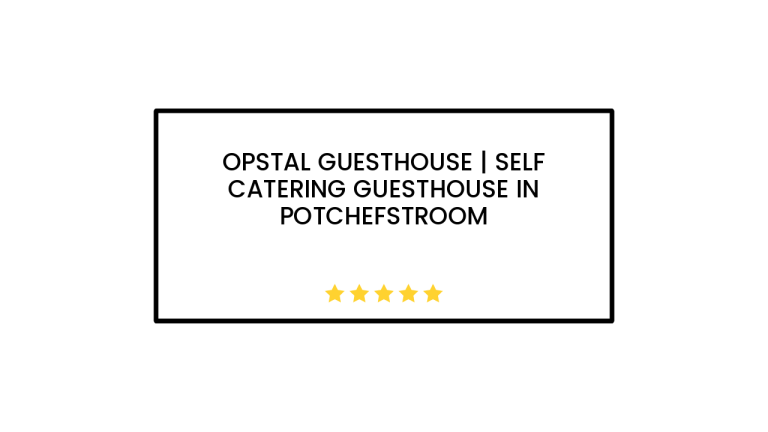 Opstal Guesthouse | Self Catering Guesthouse In Potchefstroom