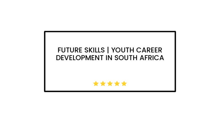 Future Skills | Youth career development in South Africa
