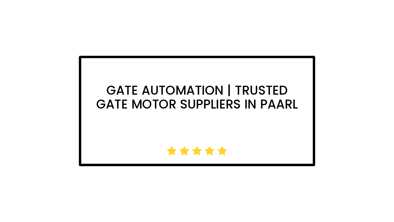 Gate Automation | Trusted Gate Motor Suppliers in Paarl