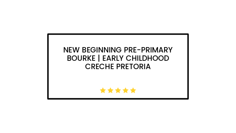New Beginning Pre-primary Bourke | Early Childhood Creche Pretoria