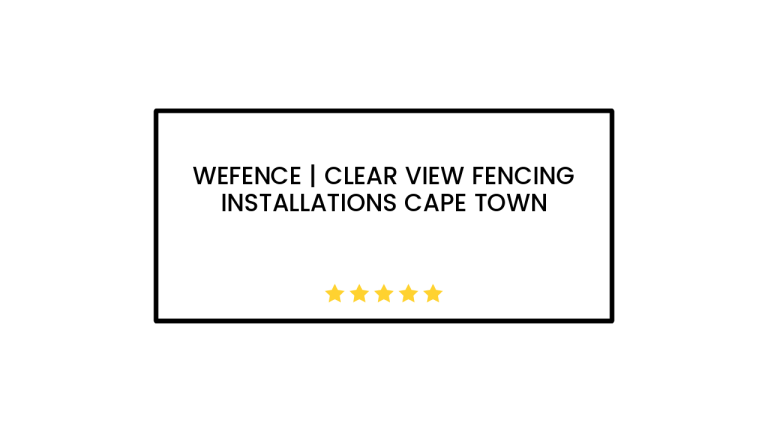 Wefence | Clear View Fencing Installations Cape Town