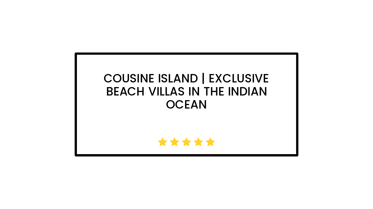 Cousine Island | Exclusive Beach Villas in the Indian Ocean
