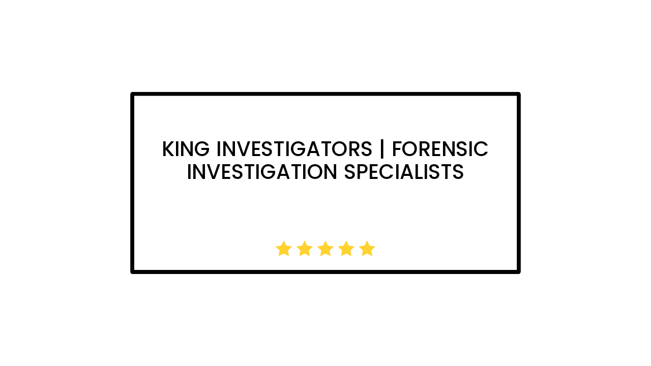 King Investigators | forensic investigation specialists